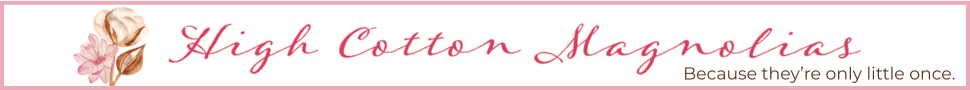 [Ad] High Cotton Magnolias: Because they're only little once